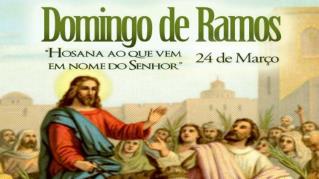 DOMINGO DE RAMOS Em nome do Pai e do Filho e do Espírito Santo. R. Ámen!