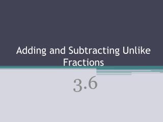 Adding and Subtracting Unlike Fractions