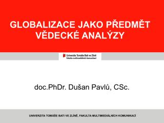 GLOBALIZACE JAKO PŘEDMĚT VĚDECKÉ ANALÝZY