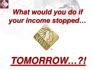 What would you do if your income stopped…