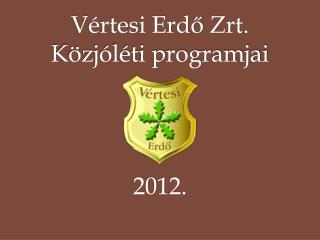 Vértesi Erdő Zrt . Közjóléti programjai