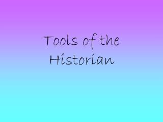 Tools of the Historian