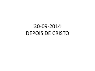 30-09-2014 DEPOIS DE CRISTO