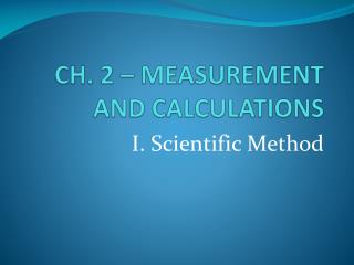 CH. 2 – MEASUREMENT AND CALCULATIONS