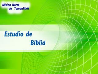 - La Biblia es la fuente de nuestro conocimiento de Dios y de Jesucristo.