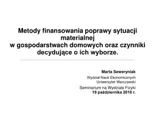 Marta Seweryniak Wydział Nauk Ekonomicznych Uniwersytet Warszawski Seminarium na Wydziale Fizyki