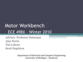 Motor Workbench ECE 498X – Winter 2010