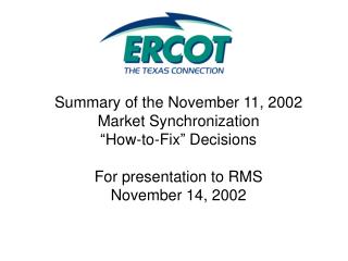 Summary of the November 11, 2002 Market Synchronization “How-to-Fix” Decisions
