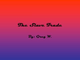 The Slave Trade