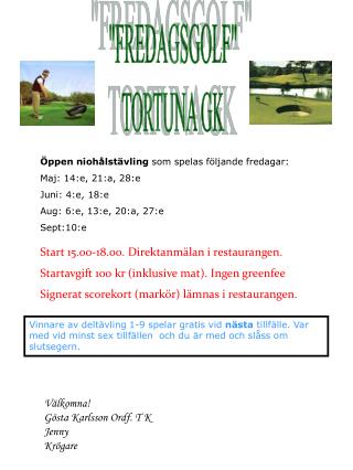 &quot;FREDAGSGOLF&quot; TORTUNA GK