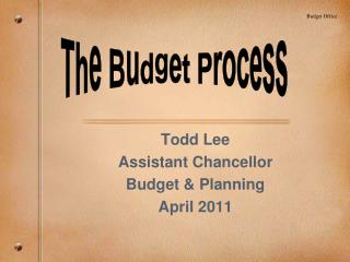 Todd Lee Assistant Chancellor Budget &amp; Planning April 2011