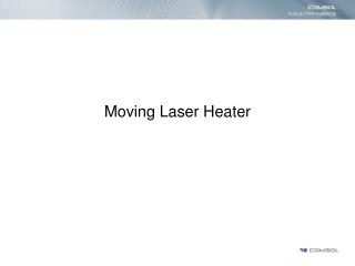 Moving Laser Heater