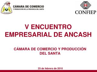 CÁMARA DE COMERCIO Y PRODUCCIÓN DEL SANTA 25 de febrero de 2010