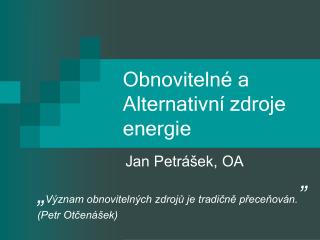 Obnovitelné a Alternativní zdroje energie