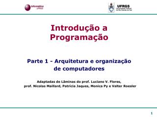 Introdução a Programação Parte 1 - Arquitetura e organização de computadores