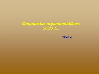 Compuestos organometálicos: Grupo 13.