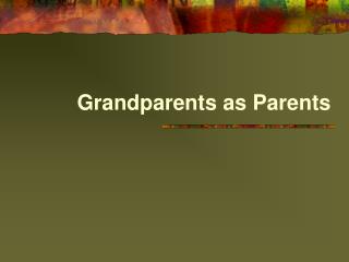 Grandparents as Parents