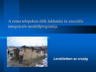 A roma telepeken élők lakhatási és szociális integrációs modellprogramja