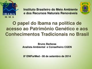 Instituto Brasileiro do Meio Ambiente 	e dos Recursos Naturais Renováveis