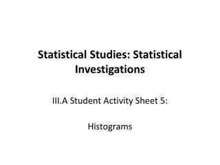 Statistical Studies: Statistical Investigations