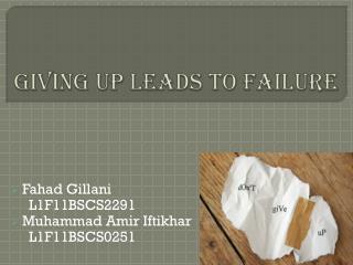 Giving up leads to Failure