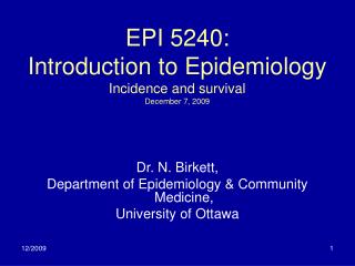 EPI 5240: Introduction to Epidemiology Incidence and survival December 7, 2009