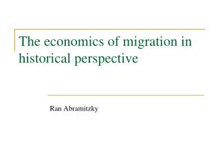 The economics of migration in historical perspective