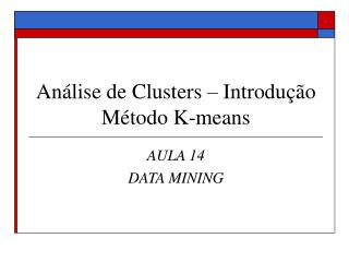 Análise de Clusters – Introdução Método K-means