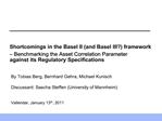 Shortcomings in the Basel II and Basel III framework Benchmarking the Asset Correlation Parameter against its Regulato