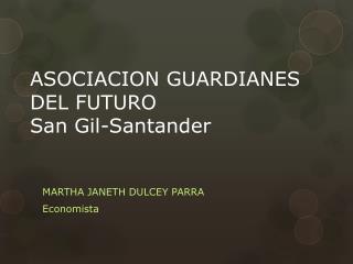 ASOCIACION GUARDIANES DEL FUTURO San Gil-Santander