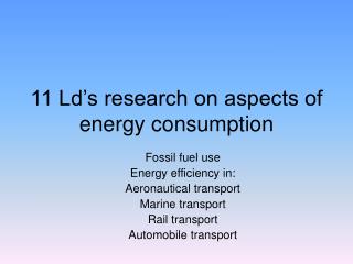 11 Ld’s research on aspects of energy consumption