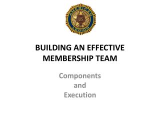 BUILDING AN EFFECTIVE MEMBERSHIP TEAM