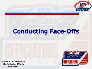 Conducting Face-Offs