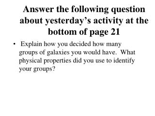 Answer the following question about yesterday’s activity at the bottom of page 21