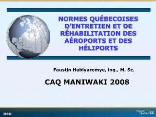 NORMES QUÉBECOISES D’ENTRETIEN ET DE RÉHABILITATION DES AÉROPORTS ET DES HÉLIPORTS