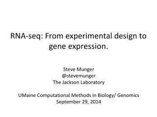 RNA- s eq: From experimental design to gene expression.