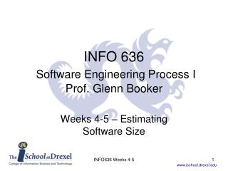 INFO 636 Software Engineering Process I Prof. Glenn Booker