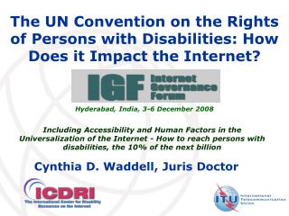 The UN Convention on the Rights of Persons with Disabilities: How Does it Impact the Internet?