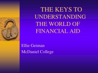 UNDERSTANDING THE WORLD OF 	 FINANCIAL AID