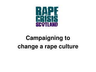 Campaigning to change a rape culture