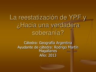 La reestatización de YPF y ¿Hacia una verdadera soberanía?