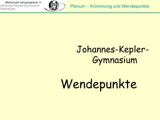 Johannes-Kepler-					Gymnasium 			Wendepunkte