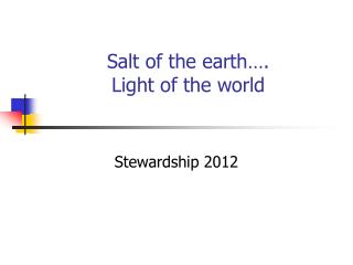 Salt of the earth…. Light of the world