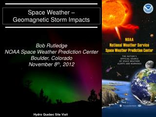 Space Weather – Geomagnetic Storm Impacts