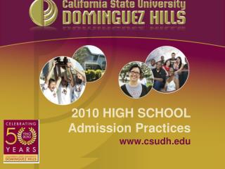 2010 HIGH SCHOOL Admission Practices csudh