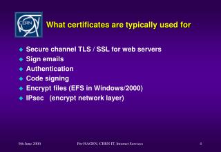 What certificates are typically used for