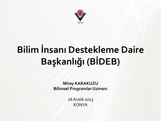 Bilim İnsanı Destekleme Daire Başkanlığı (BİDEB)