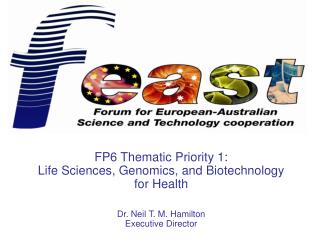 FP6 Thematic Priority 1: Life Sciences, Genomics, and Biotechnology for Health