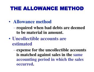Allowance method required when bad debts are deemed to be material in amount.