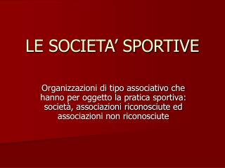 LE SOCIETA’ SPORTIVE